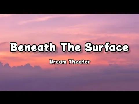 Download MP3 Dream Theater - Beneath The Surface (Lyrics)