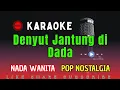 Download Lagu YANG PERTAMA KALI || KARAOKE || NADA WANITA || POP NOSTALGIA [G = DO]