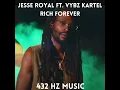 Jesse Royal Ft. Vybz Kartel - Rich Forever "432HZ"