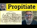 Propitiate Meaning - Propitiation Defined Propitiate Examples