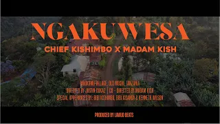 ngakuwesa official video chief kishimbo ft madam kish