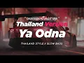 DJ YA ODNA THAILAND STYLE \