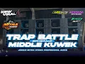 Download Lagu DJ TRAP BATTLE MIDDLE KRUWEK ANTI KETULUP • JINGLE MITRA UTAMA AUDIO 🔥