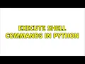 Unix Linux Execute shell commands in Python 6 Solutions
