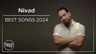 Nivad Best Songs 2024 نیواد میکس بهترین آهنگ ها 