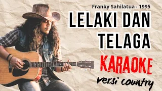 lelaki dan telaga karaoke versi country 