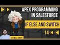 14 If-Else Switch Decision Making Statement in Apex Apex Programming Series Salesforce Apex