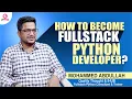 How To Become a Fullstack Python Developer Full Stack Python Consultant Trainer Mohammed Abdullah