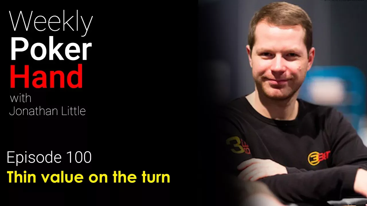 Weekly Poker Hand, Episode 100: Thin value on the turn