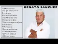 Renato Sanchez Lo Mejor 15 Alabanzas De Bendición Música Cristiana Hondureña