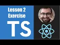 Learn Typescript For React - 02 04 Exercise