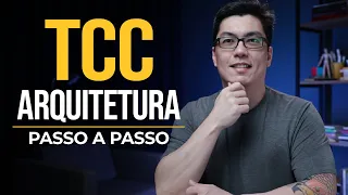 TCC DE ARQUITETURA - O passo a passo desde a escolha do tema até a entrega final