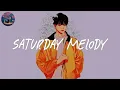 Download Lagu Saturday Melody (chapter 21) 🌈 Pop R\u0026B Chill Mix