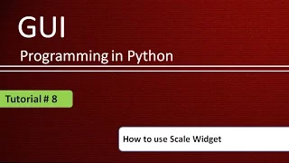 How to use Scale Widget in Python Python GUI Programming using Tkinter Tutorial - 8