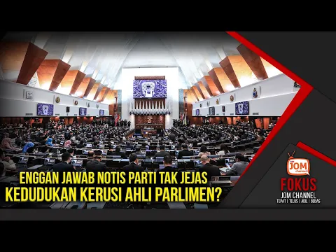 Download MP3 20.05.2024 - FOKUS | TAK JAWAB NOTIS PARTI BUKAN SATU KESALAHAN UNTUK PARTI ARAH KOSONGKAN KERUSI?