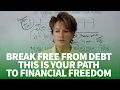 BREAK FREE FROM DEBT AND FIND YOUR PATH TO FINANCIAL FREEDOM