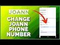 How to Change Your Joann Account Phone Number 2023