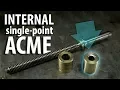 CHOOSE YOUR OWN ADVENTURE Single Point ACME Threading
