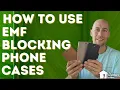 How to Use EMF Blocking Cell Phone Cases - IMPORTANT with test results