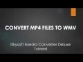 iSkysoft iMedia Converter Deluxe - How to Convert MP4 to WMV