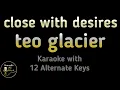 Download Lagu teo glacier - close with desires Karaoke Instrumental Lower Higher Female Original Key