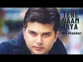 Download Lagu Tera Naam Liya To#Ali haider# audio song
