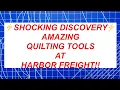 Shocking Discovery Amazing Quilting Tools at Harbor Freight