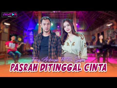 Download MP3 Era Syaqira feat. Fery - PASRAH DITINGGAL CINTA | Cover ARIEF