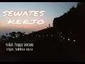 Download Lagu Sewates Kerjo | cover lirik video