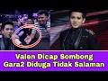 Download Lagu Fitnah Atau Fakta Valen Sombong Bad Attitude?? begini Komentar Netizen!!