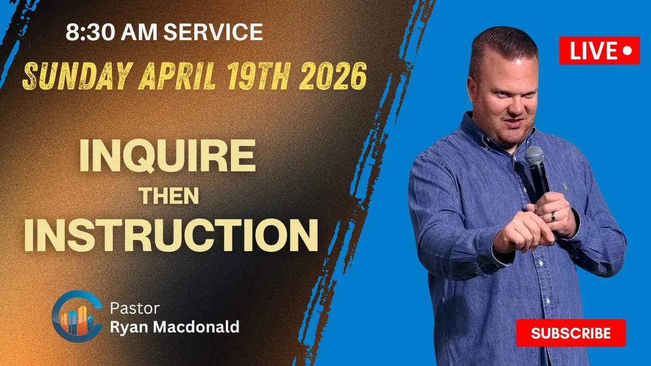 Inquire Then Instruction // Pastor Ryan Macdonald // April 19, 2026 // 8:30