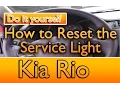 How to reset the Service Light on a Kia Rio 2011-