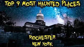 Top 9 Most Haunted Places in Rochester New York