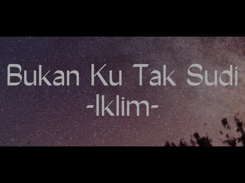 Download MP3 Iklim - Bukan Ku Tak Sudi