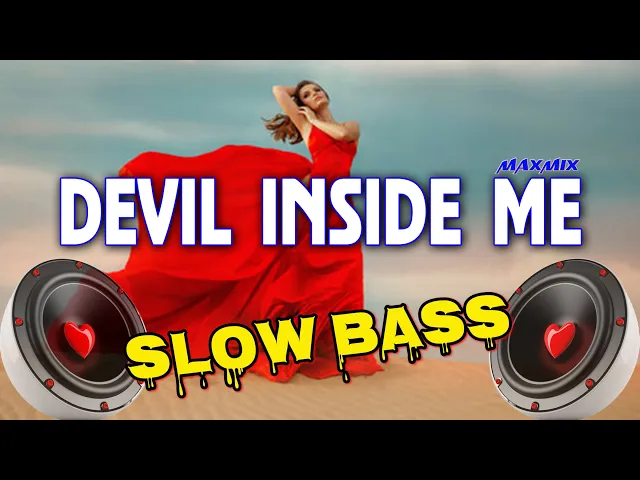 Download MP3 DJ SLOW BASS DEVIL INSIDE ME - KSHMR x KAAZE - MAXMIX