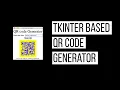 Qr code generator using tkinter as GUI making a qr code generator using python