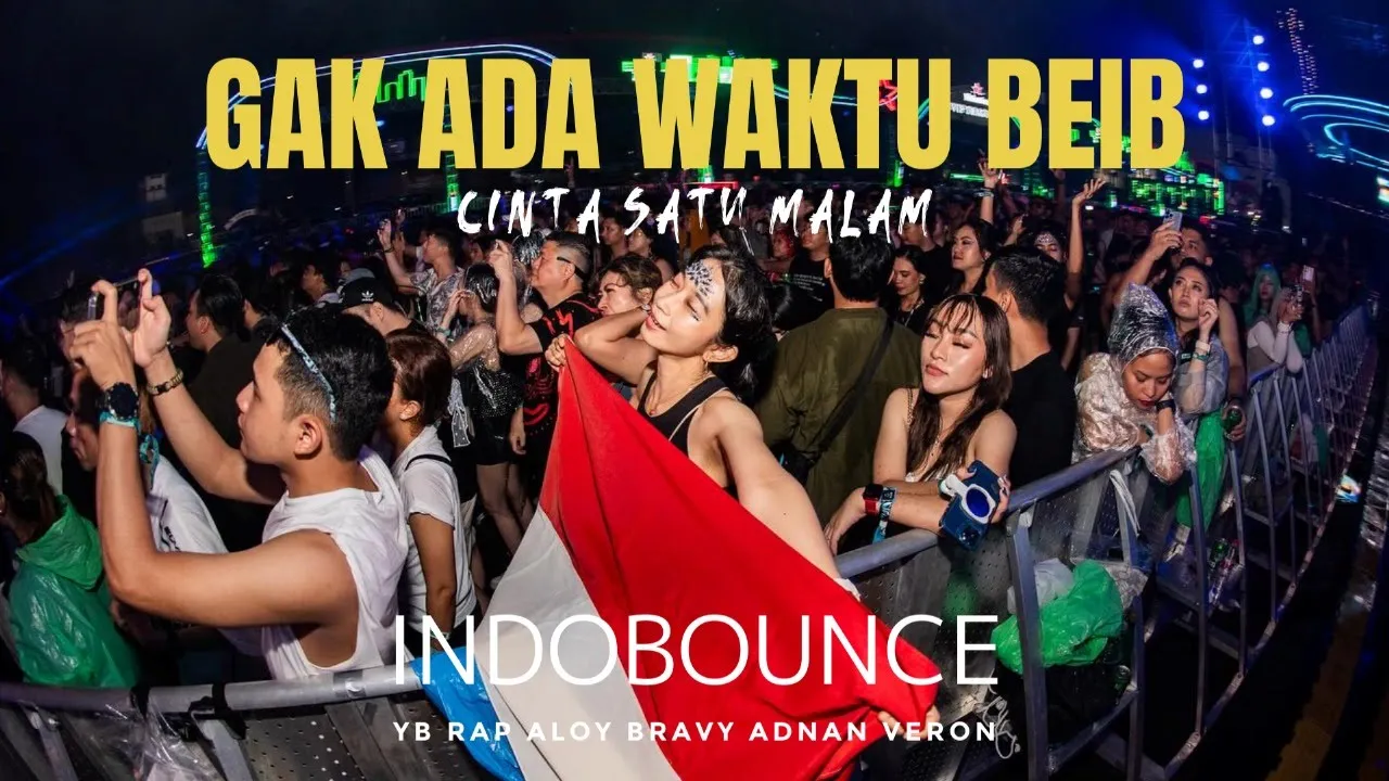 GAK ADA WAKTU BEB X CINTA SATU MALAM YB RAP ALOY BRAVY ADNAN VERON INDOBOUNCE #trending GAK ADA WAKTU BEB X CINTA SATU MALAM YB RAP ALOY BRAVY ADNAN VERON INDOBOUNCE #trending