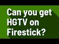 Can you get HGTV on Firestick