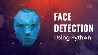 Face Detection using Python and OpenCV with webcam Python Projects GeeksforGeeks
