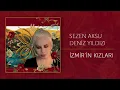 Sezen Aksu - İzmir'in Kızları (Official Audio)