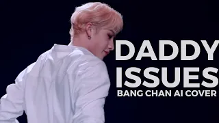 Daddy Issues — Bang Chan (AI Cover)