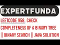 Leetcode 958 Check Completeness of a Binary Tree Binary Search Java Solution