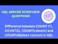 Diffrence between count count 1 count colname count distinct colname SQL server Interview