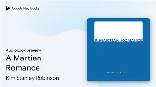 Download A Martian Romance by Kim Stanley Robinson · Audiobook preview MP3