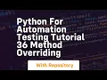 python for automation testing tutorial 36 method overriding