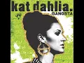 Gangsta - Kat Dahlia