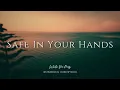 Download Lagu Safe In Your Hands - Instrumental Worship Music for Prayer