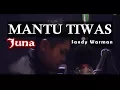 Download Lagu mantu tiwas -  JUNA cover Sandy Warman
