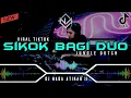 Download Lagu DJ SIKOK BAGI DUO • VIRAL TIKTOK || JUNGLE DUTCH 2022