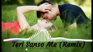 teri saanson mein remix
